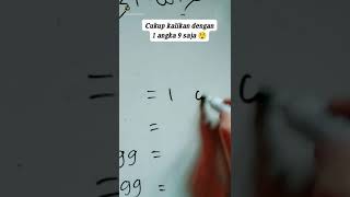 CARA CEPAT HITUNG PERKALIAN DERETAN ANGKA 9 || Diziang Math #matematika #mudah #caracepat