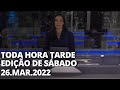 Jornal Toda Hora Tarde Sábado (26/mar/2022)