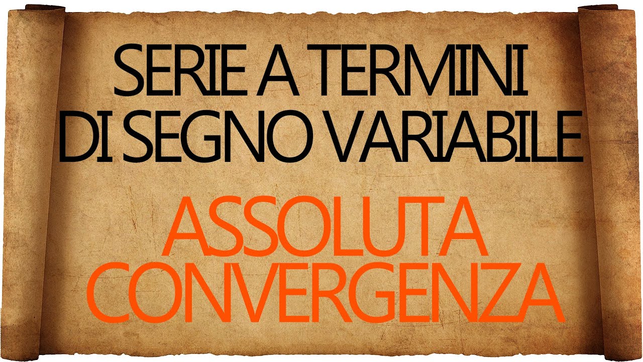 Convergenza Semplice E Assoluta Di Una Serie
