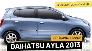 INFO HARGA DAIHATSU AYLA 1 0 AYLA 1 2 MT AT TAHUN 2013 ||  MOBIL BEKAS MURAH CHANNEL | |  MOBKAS