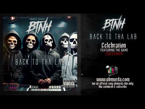 BTNH - Celebration Ft. The Game 2023 Remix)