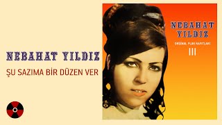 Nebahat Yıldız - Şu Sazıma Bir Düzen Ver