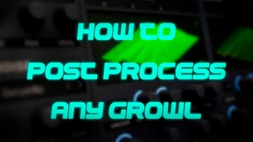 How To Post Process Any Growl
