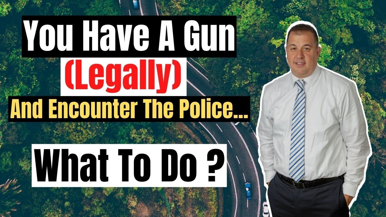 You Have A Gun (legally) And You Encounter The Police...What To Do
