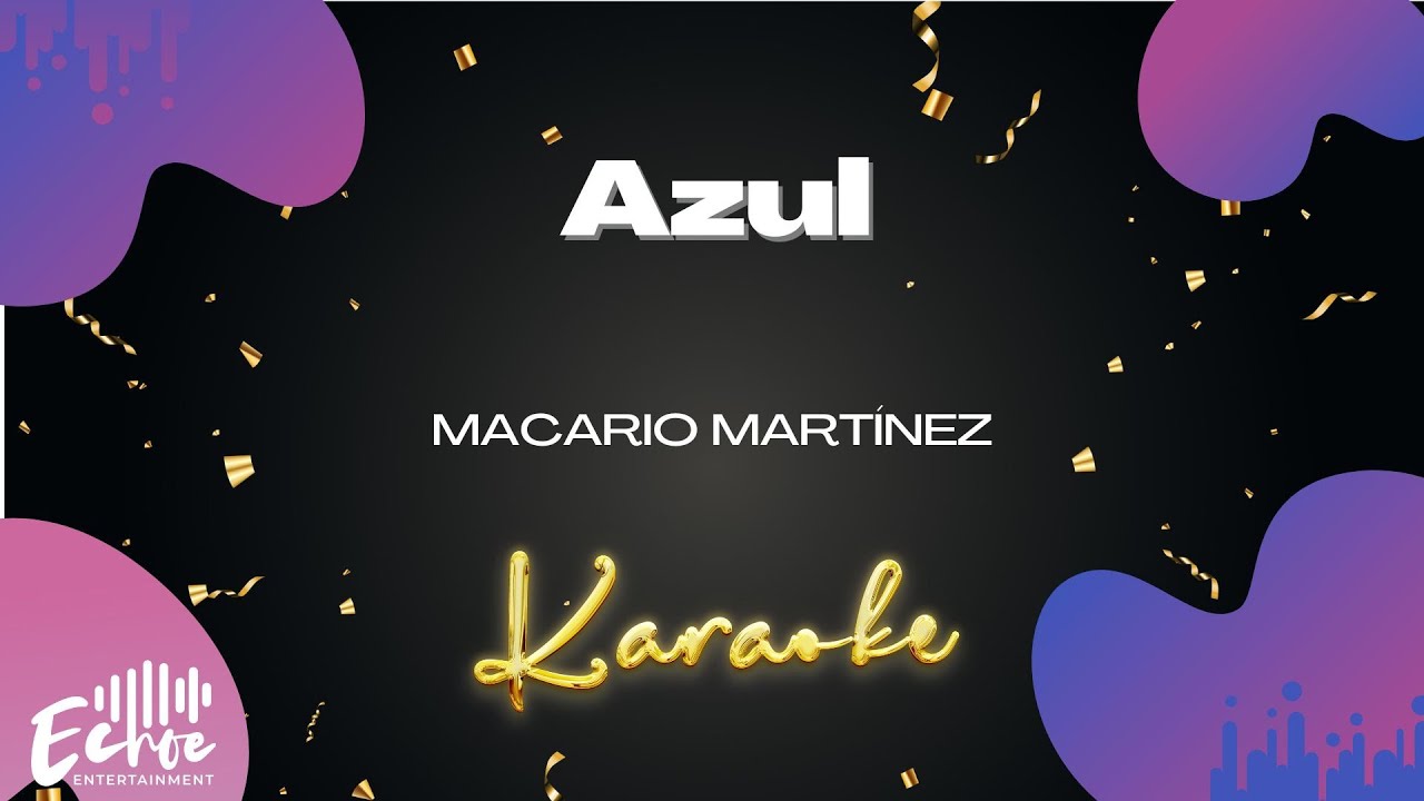 Macario Martínez - Azul (Versión Karaoke)