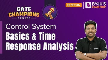 Basics & Time Response Analysis | Control System | GATE 2023 EE/EC/IN Exam | BYJU