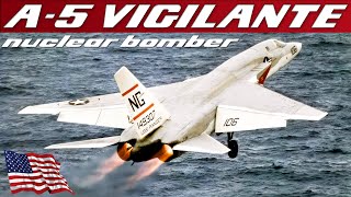 North American A5 Vigilante |  Supersonic Carrier Based Nuclear Bomber And Reconnaissance Aircraft