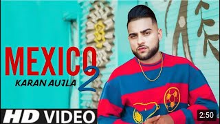 Mexico 2 - Karan Aujla New Song Latest Punjabi Songs