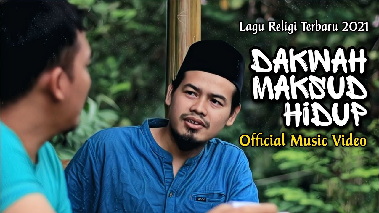 Dakwah Maksud Hidup Official Music Video Lagu Religi Terbaru 2021 Jamaah Tabligh Youtube