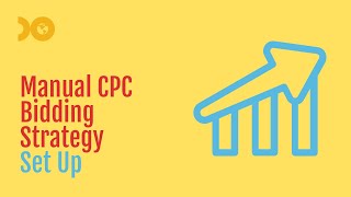 Setting a Manual CPC Bidding Strategy