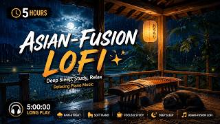 Asian Fusion Lofi 🌧️ Rainy Nights for Study, Sleep & Relaxation [5 HOURS]