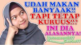 5 ALASAN BERAT BADAN SULIT NAIK/SUSAH GEMUK!! Makan Banyak Tetap Kurus??