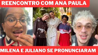 MILENA E JULIANO SE PRONUNCIAM PELA PRIMEIRA VEZ APÓS O BBB26 REENCONTROU COM ANA PAULA 