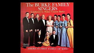 The Burke Family Singers - Americas First Family of Song 1964 [Full Album]