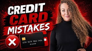 Top Credit Cards Mistakes To AVOID (WATCH NOW)