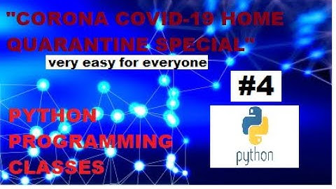 #4 PYTHON PROGRAMMING FOR BEGINNERS. CORONA(COVID-19) HOME QUARANTINE SPECIAL
