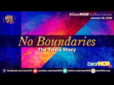 Dear MOR- No Boundaries  The Tricia Story 01-26-16