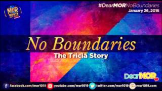 Dear MOR- No Boundaries The Tricia Story 01-26-16