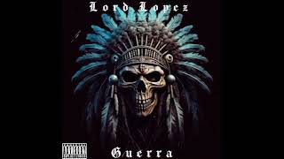 Guerra & Lord Lopez