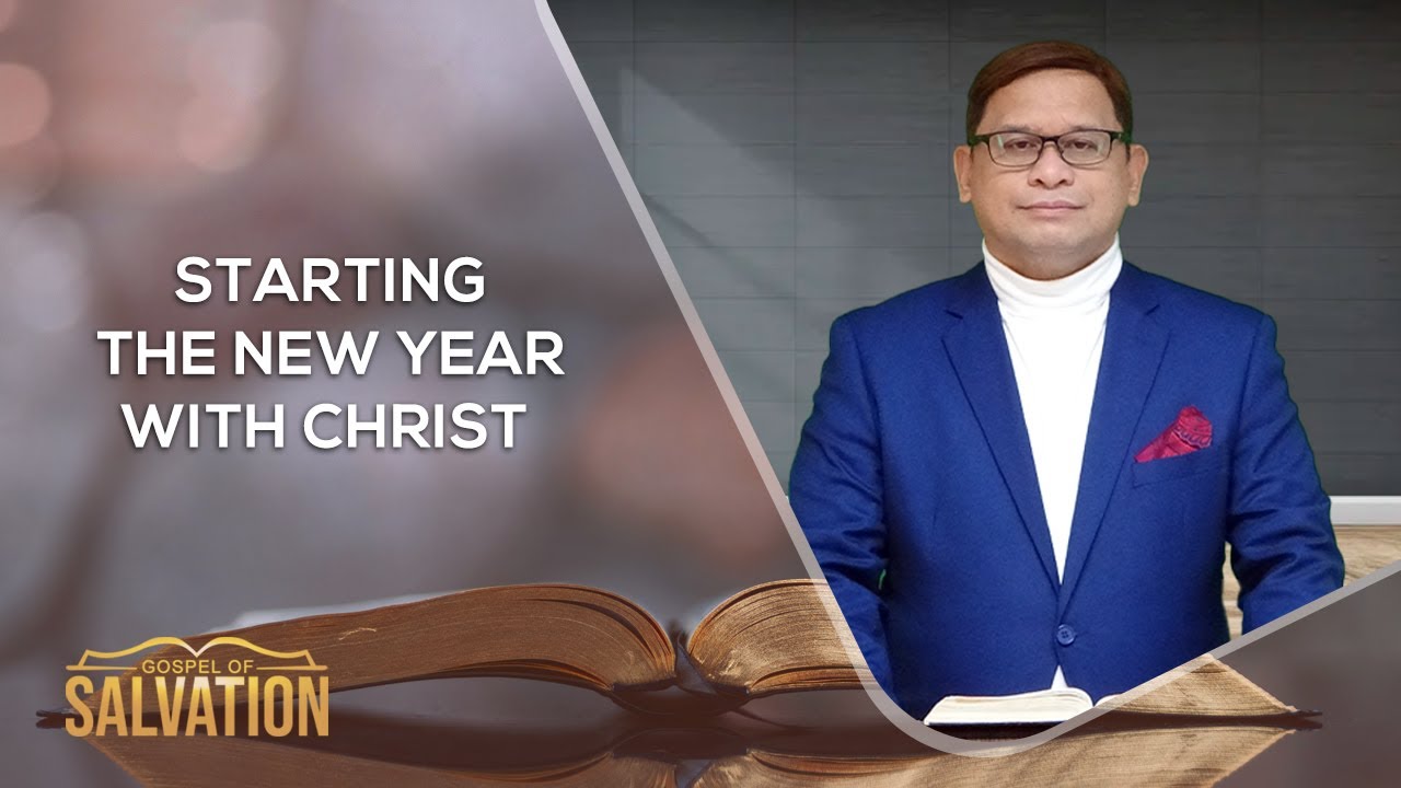 GOSPEL OF SALVATION | STARTING THE NEW YEAR WITH CHRIST | JANUARY 10, 2024