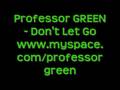 Professor Green - Dont Let Go LYRICS IN DESCRIPTION