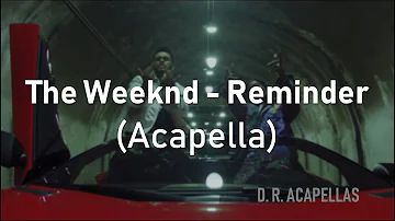 The Weeknd - Reminder (Acapella - Vocals Only)