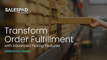 Webinar: Transform Order Fulfillment with Advanced Picking Features / SalesPad by Cavallo