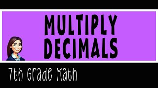 Multiplying Integer Decimals Step by Step | 7th Grade Math