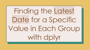 Finding the Latest Date for a Specific Value in Each Group with dplyr