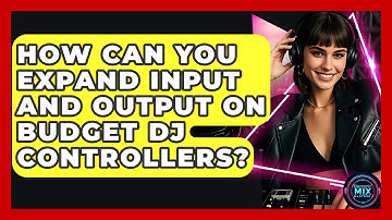 How Can You Expand Input And Output On Budget DJ Controllers? - Electronic Mix Masters