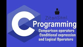 C language Arabic || Comparison operators  Conditional expression  and Logical Operators