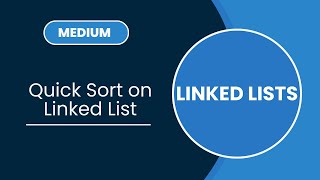 Quick Sort on Linked List | Detailed Explanation(Different) | Linked Lists | MEDIUM