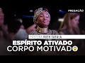 Esprito ativado  corpo motivado   pastora ruth catala  pregao 