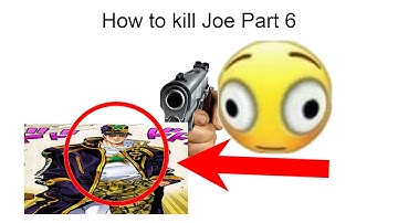 [YBA] How to kill Joe Kujoe Part 6 with (almost) ANY stand