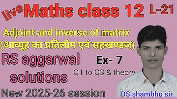 class 12 Ex-7 Q1 to Q3 adjoint and inverse of matrix/RS aggarwal/chapter 7 in Hindi/CBSE/ICSE/BSEB