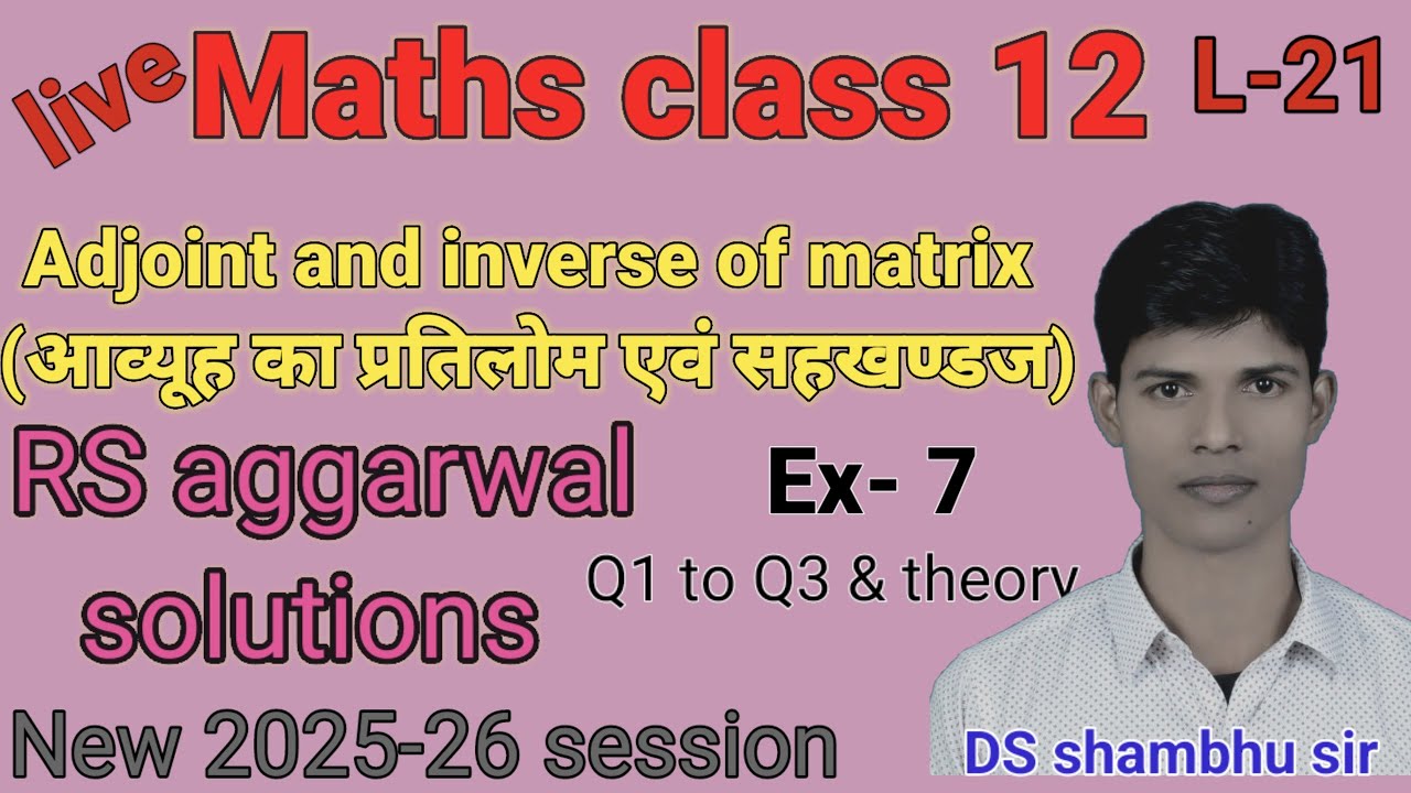 Class 12 Ex 7 Q1 To Q3 Adjoint And Inverse Of Matrix RS Aggarwal class-12-ex-7-q1-to-q3-adjoint-and-inverse-of-matrix-rs-aggarwal