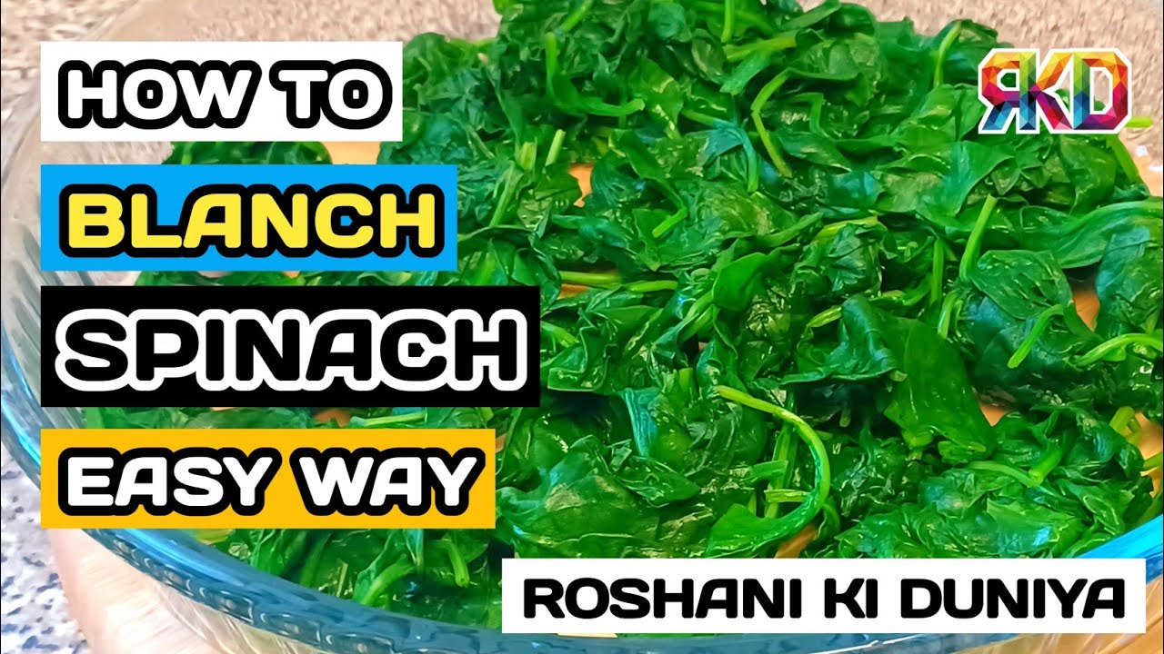 How to Blanch Spinach Blanched Spinach Recipe How to Blanch Palak