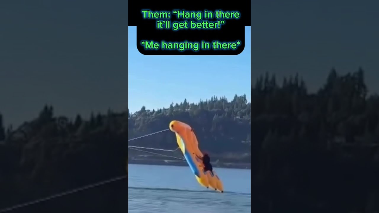 POV When Hanging In There Goes Wrong Funny Memes Fail