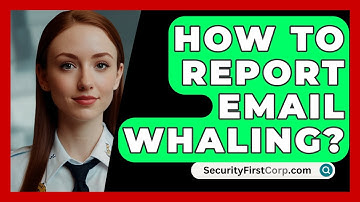 How To Report Email Whaling? - SecurityFirstCorp.com