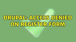 Drupal: Access denied on register form (2 Solutions!!) Net Worth