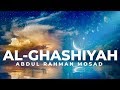 Al Ghashiyah By  Abdul Rahman Mosad