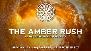vPub Live - The Amber Rush #2 - How Huge Growth Affects Enthusiasts