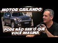 MOTOR GRILANDO ? A causa pode te SURPREENDER! 
