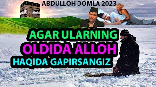 Agar ularning oldida Alloh haqida gapirsangiz, Абдуллох Домла 2023 °Abdulloh Domla 2023