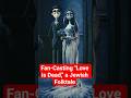 Wait, my Fancast for Love is Dead (The Jewish Corpse Bride) is really good. Happy Friday 13th!