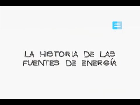 La historia de las fuentes de energía