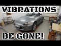 Fixing vibration issues in honda s2000  barszczu garage ep1