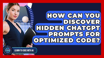 How Can You Discover Hidden ChatGPT Prompts For Optimized Code? - Learning To Code With AI