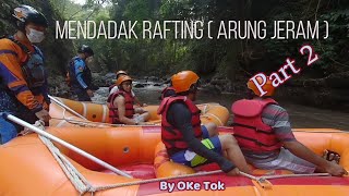 Mendadak Rafting (Arung Jeram) part 2