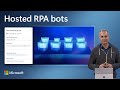 Easily Scale Your Desktop Automation with Hosted RPA Bots in Power Automate